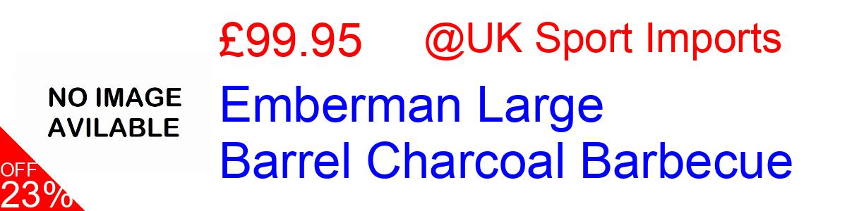 12% OFF, Emberman Large Barrel Charcoal Barbecue £149.95@UK Sport Imports