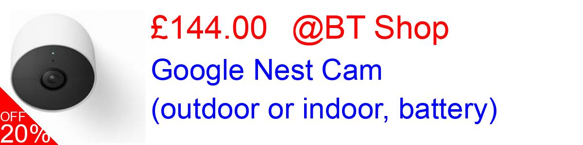 20% OFF, Google Nest Cam (outdoor or indoor, battery) £144.00@BT Shop