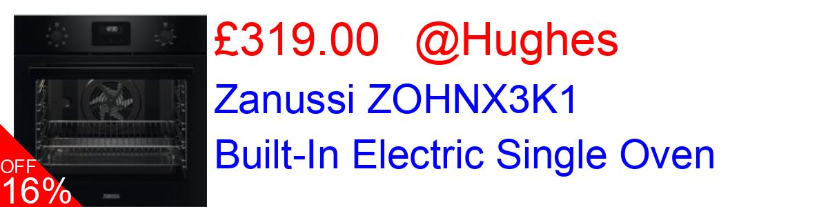 16% OFF, Zanussi ZOHNX3K1 Built-In Electric Single Oven £319.00@Hughes