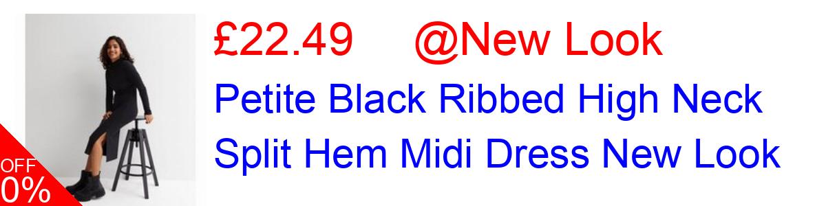 25% OFF, Petite Black Ribbed High Neck Split Hem Midi Dress New Look £22.49@New Look