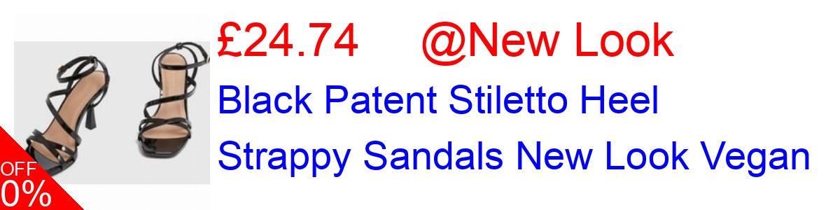 25% OFF, Black Patent Stiletto Heel Strappy Sandals New Look Vegan £24.74@New Look