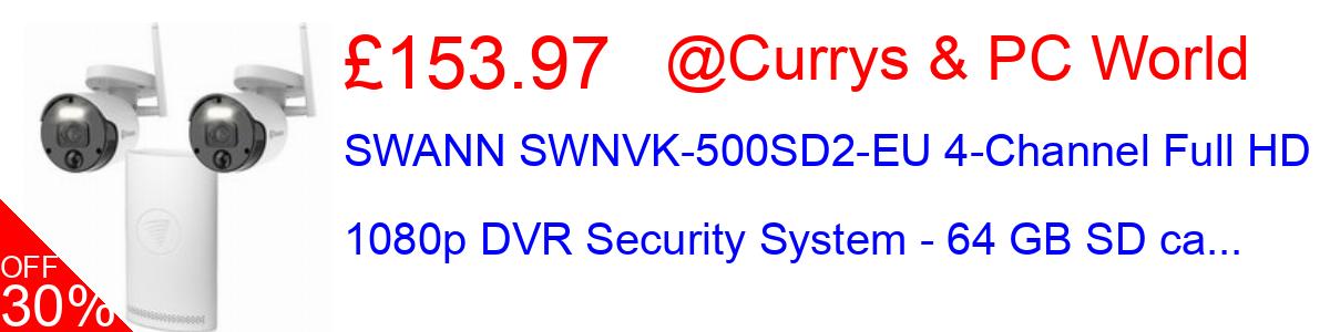 30% OFF, SWANN SWNVK-500SD2-EU 4-Channel Full HD 1080p DVR Security System - 64 GB SD ca... £153.97@Currys & PC World