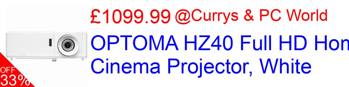 33% OFF, OPTOMA HZ40 Full HD Home Cinema Projector, White £1099.99@Currys & PC World