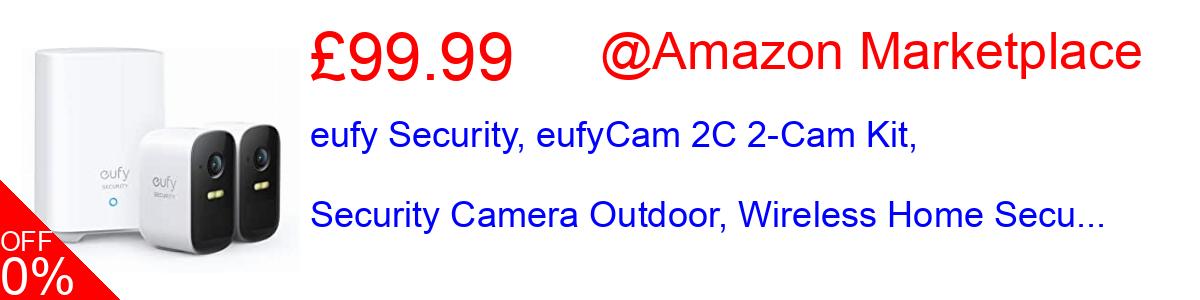 26% OFF, eufy Security, eufyCam 2C 2-Cam Kit, Security Camera Outdoor, Wireless Home Secu... £109.99@Amazon Marketplace